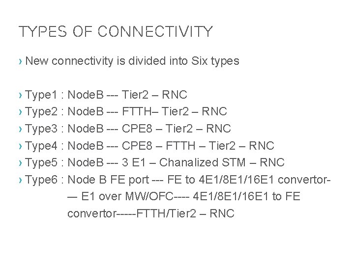 Types of connectivity › New connectivity is divided into Six types › Type 1