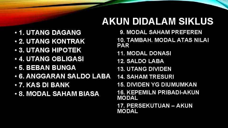 AKUN DIDALAM SIKLUS • 1. UTANG DAGANG • 2. UTANG KONTRAK • 3. UTANG