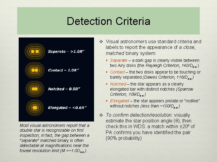 Detection Criteria v Visual astronomers use standard criteria and labels to report the appearance