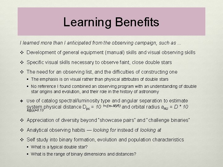 Learning Benefits I learned more than I anticipated from the observing campaign, such as.