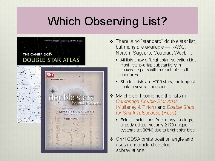 Which Observing List? v There is no “standard” double star list, but many are