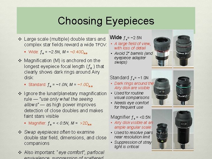 Choosing Eyepieces Wide Eye v Large scale (multiple) double stars and Wide ƒe= ~2.