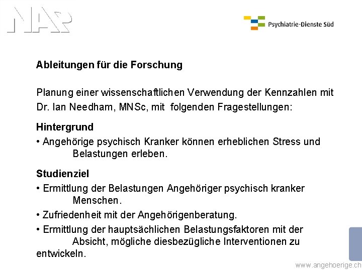 Ableitungen für die Forschung Planung einer wissenschaftlichen Verwendung der Kennzahlen mit Dr. Ian Needham,