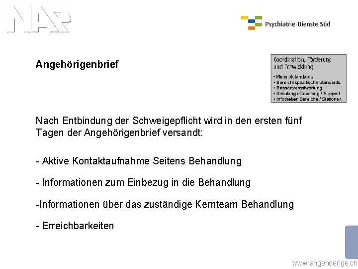 Angehörigenbrief Nach Entbindung der Schweigepflicht wird in den ersten fünf Tagen der Angehörigenbrief versandt: