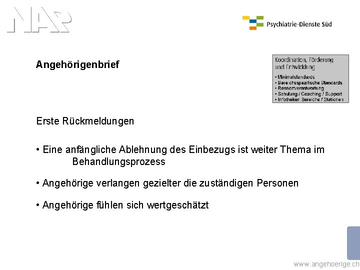 Angehörigenbrief Erste Rückmeldungen • Eine anfängliche Ablehnung des Einbezugs ist weiter Thema im Behandlungsprozess