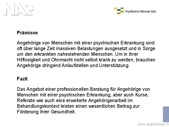 Prämisse Angehörige von Menschen mit einer psychischen Erkrankung sind oft über lange Zeit massiven