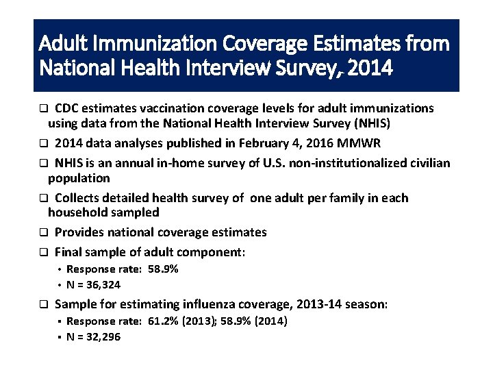 Adult Immunization Coverage Estimates from National Health Interview Survey, 2014 CDC estimates vaccination coverage