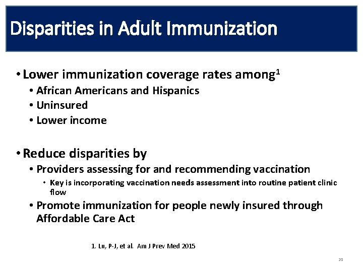 Disparities in Adult Immunization • Lower immunization coverage rates among 1 • African Americans