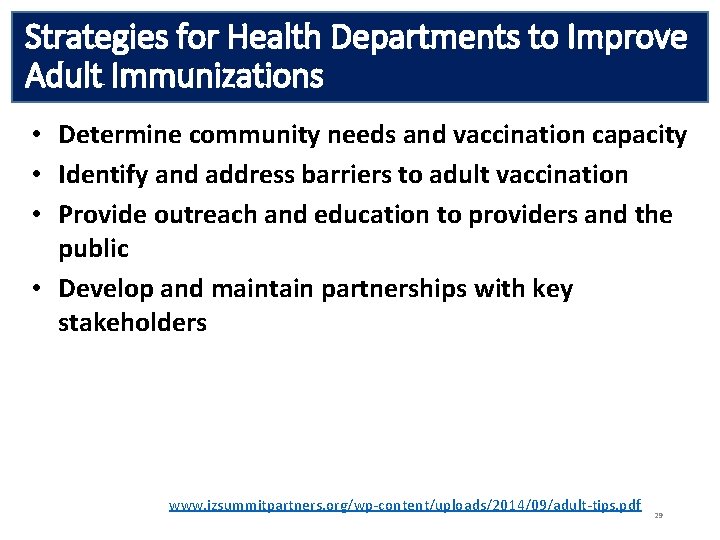 Strategies for Health Departments to Improve Adult Immunizations • Determine community needs and vaccination
