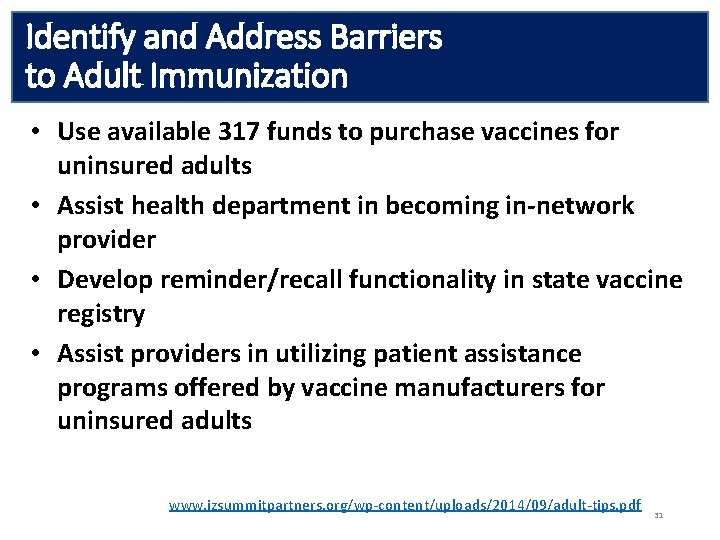 Identify and Address Barriers to Adult Immunization • Use available 317 funds to purchase