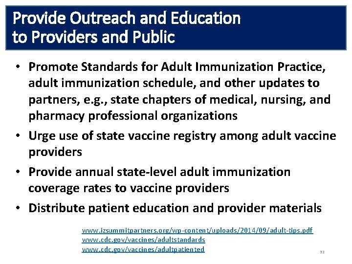 Provide Outreach and Education to Providers and Public • Promote Standards for Adult Immunization