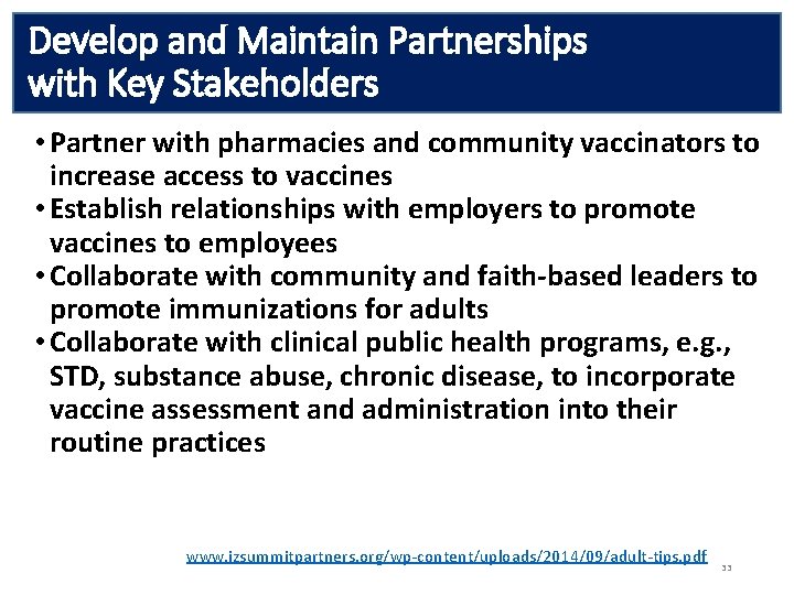 Develop and Maintain Partnerships with Key Stakeholders • Partner with pharmacies and community vaccinators