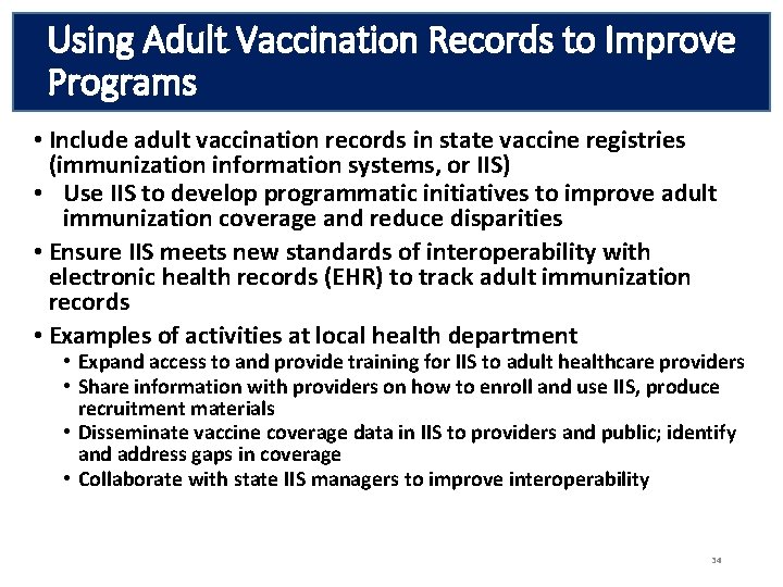 Using Adult Vaccination Records to Improve Programs • Include adult vaccination records in state