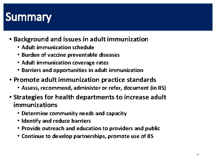 Summary • Background and issues in adult immunization • • Adult immunization schedule Burden