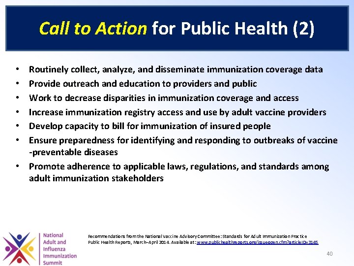 Call to Action for Public Health (2) Routinely collect, analyze, and disseminate immunization coverage