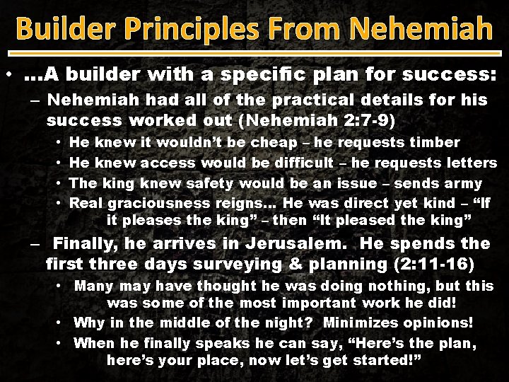 Builder Principles From Nehemiah • …A builder with a specific plan for success: –