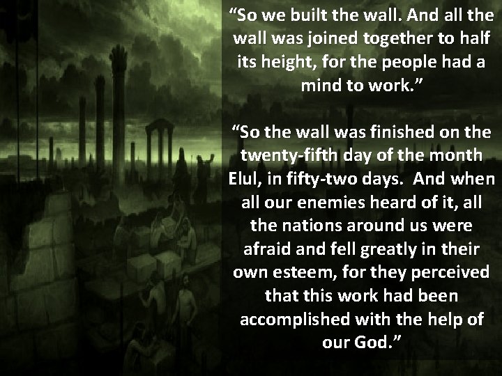 “So we built the wall. And all the wall was joined together to half