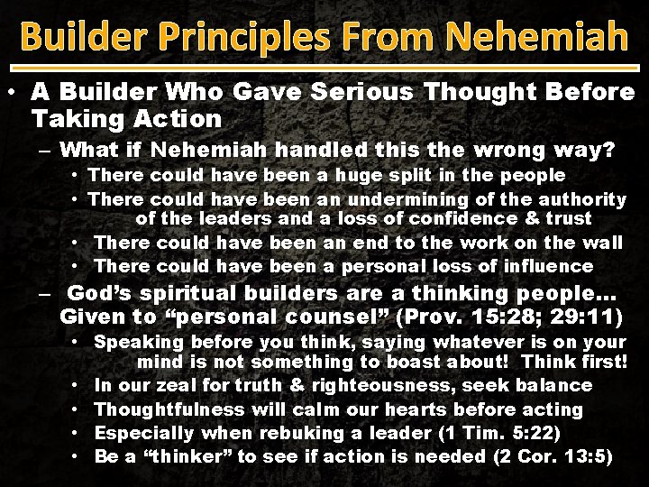 Builder Principles From Nehemiah • A Builder Who Gave Serious Thought Before Taking Action