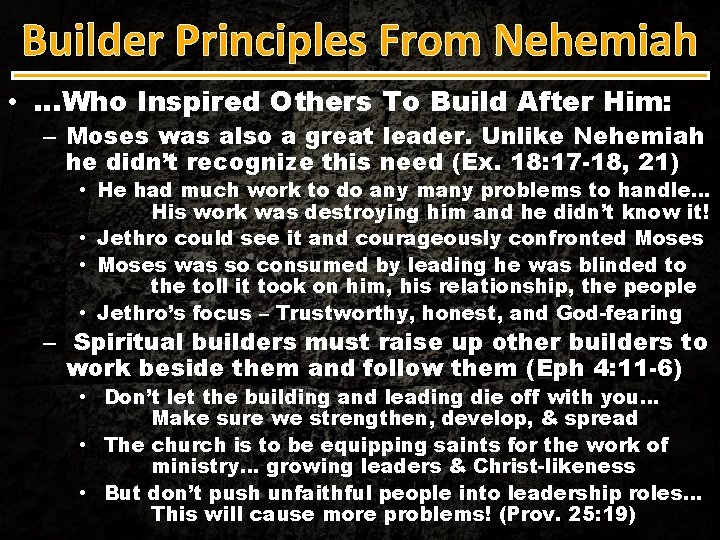 Builder Principles From Nehemiah • …Who Inspired Others To Build After Him: – Moses