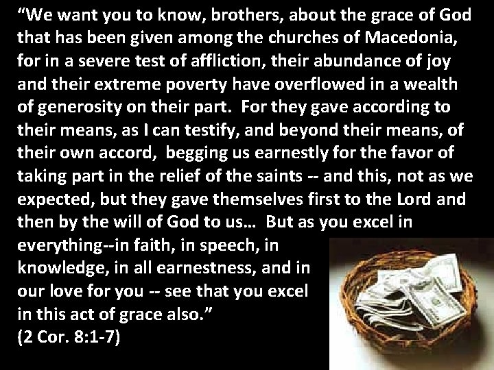 “We want you to know, brothers, about the grace of God that has been