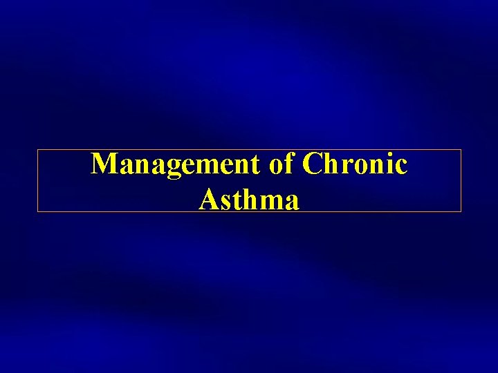 Management of Chronic Asthma 