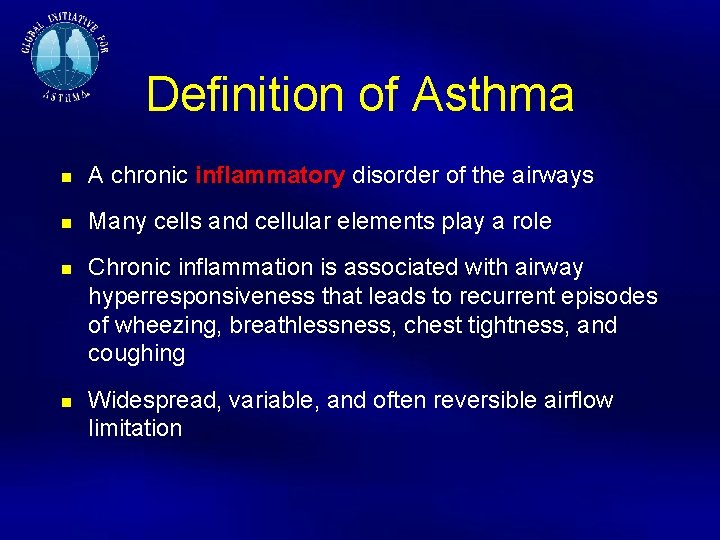 Definition of Asthma A chronic inflammatory disorder of the airways Many cells and cellular