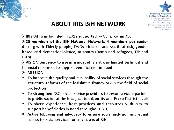 ABOUT IRIS Bi. H NETWORK ØIRIS Bi. H was founded in 2012 supported by