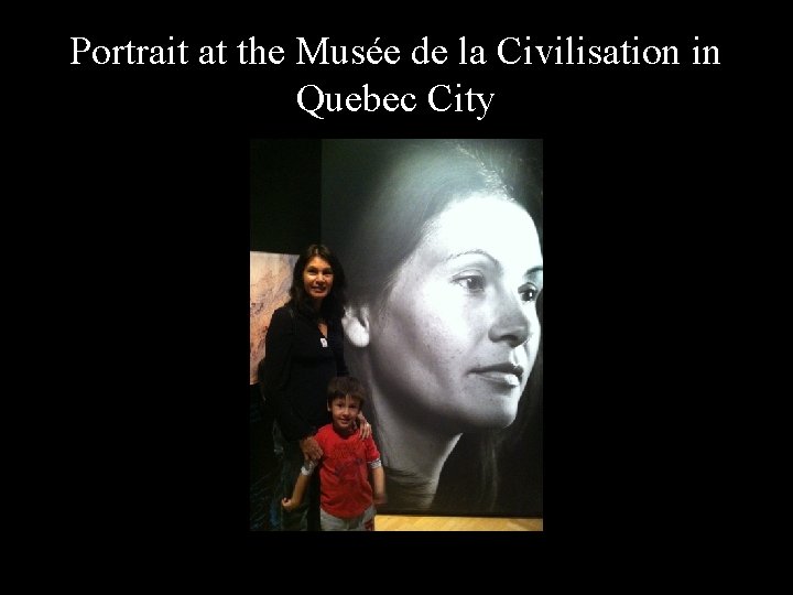 Portrait at the Musée de la Civilisation in Quebec City 