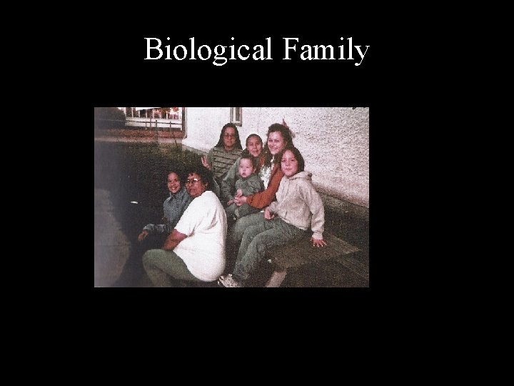 Biological Family 