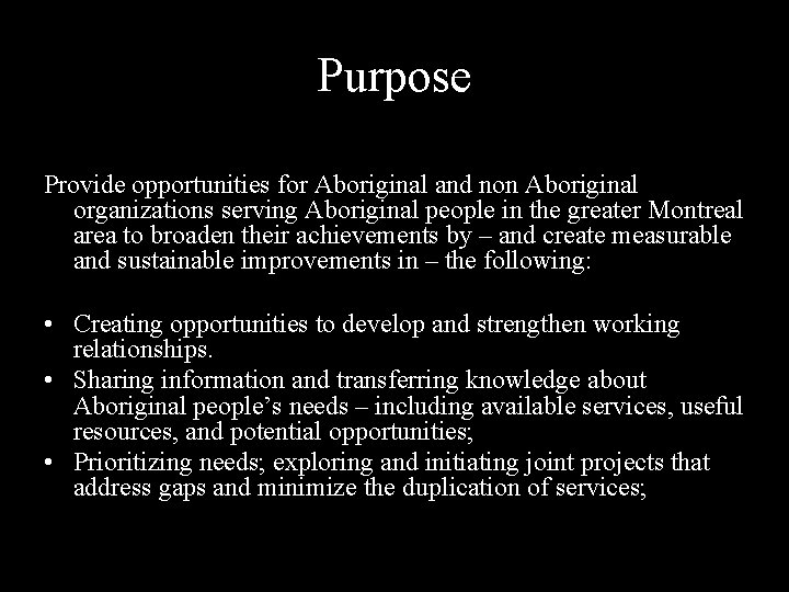 Purpose Provide opportunities for Aboriginal and non Aboriginal organizations serving Aboriginal people in the