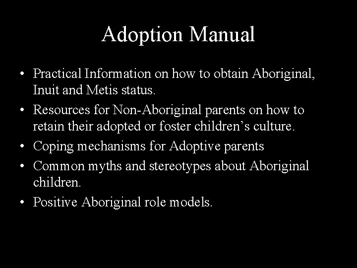 Adoption Manual • Practical Information on how to obtain Aboriginal, Inuit and Metis status.