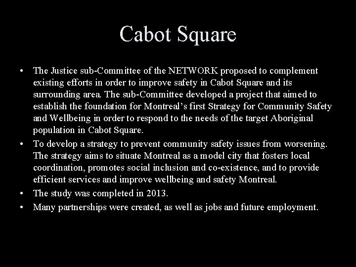 Cabot Square • The Justice sub-Committee of the NETWORK proposed to complement existing efforts