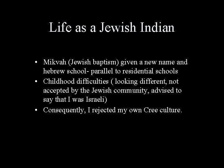 Life as a Jewish Indian • Mikvah (Jewish baptism) given a new name and