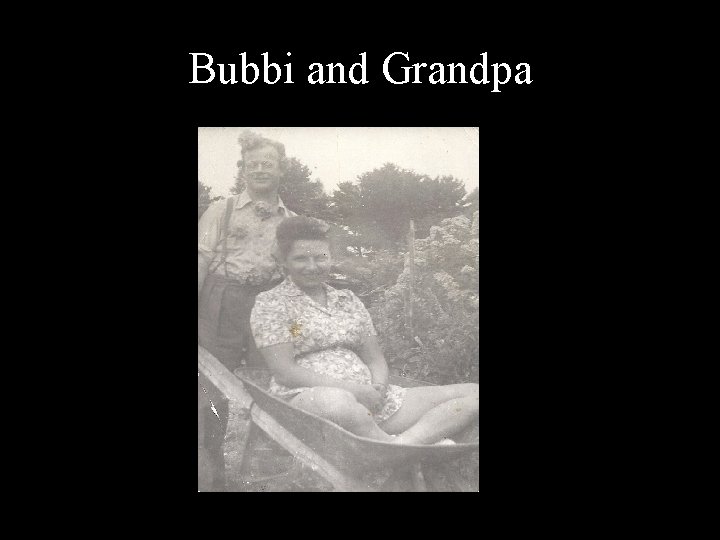 Bubbi and Grandpa 