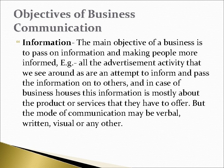 Objectives of Business Communication Information- The main objective of a business is to pass