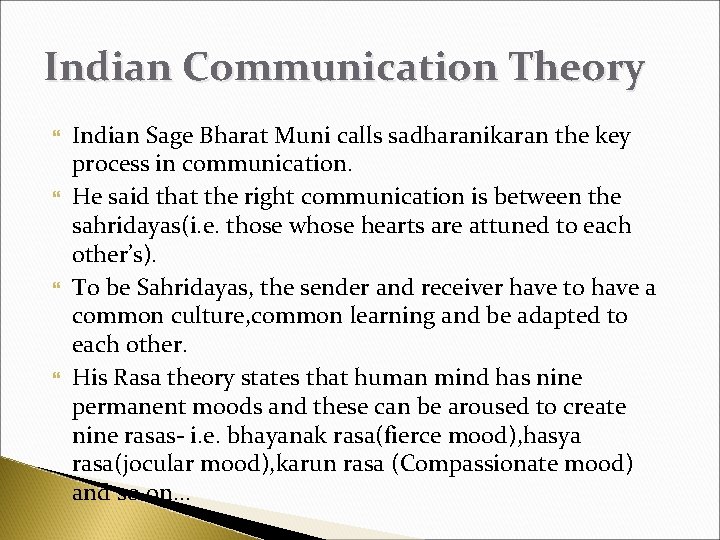 Indian Communication Theory Indian Sage Bharat Muni calls sadharanikaran the key process in communication.