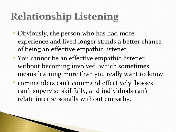 Relationship Listening Obviously, the person who has had more experience and lived longer stands