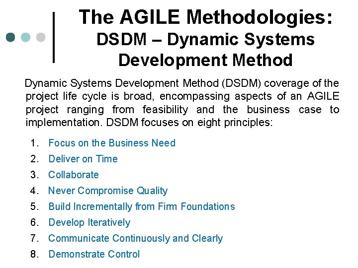 The AGILE Methodologies: DSDM – Dynamic Systems Development Method (DSDM) coverage of the project