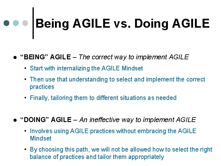 Being AGILE vs. Doing AGILE l “BEING” AGILE – The correct way to implement