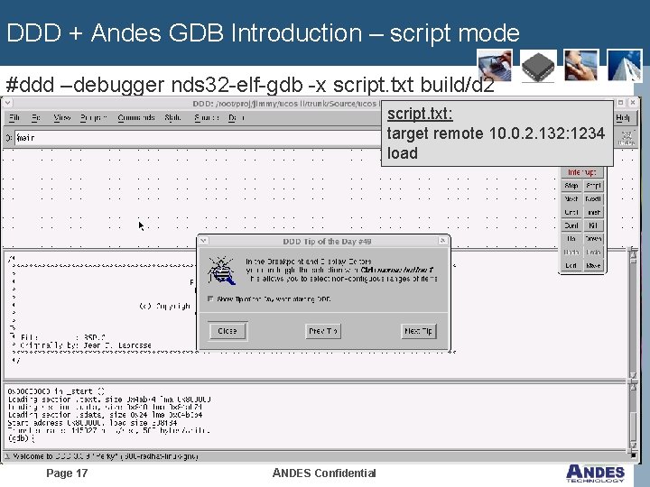 DDD + Andes GDB Introduction – script mode #ddd –debugger nds 32 -elf-gdb -x