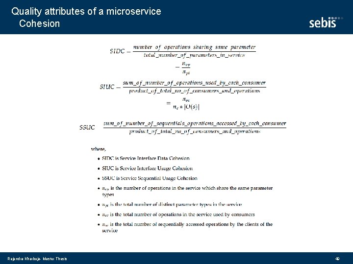 Quality attributes of a microservice Cohesion Rajendra Kharbuja- Master Thesis 49 