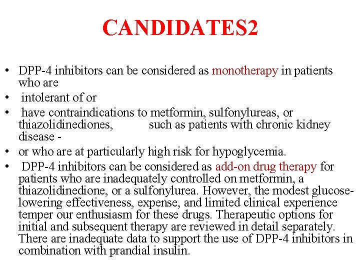 CANDIDATES 2 • DPP-4 inhibitors can be considered as monotherapy in patients who are