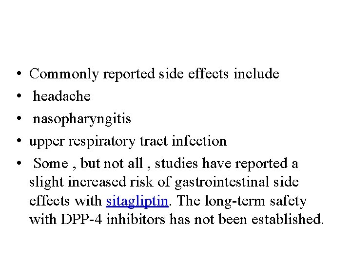  • • • Commonly reported side effects include headache nasopharyngitis upper respiratory tract