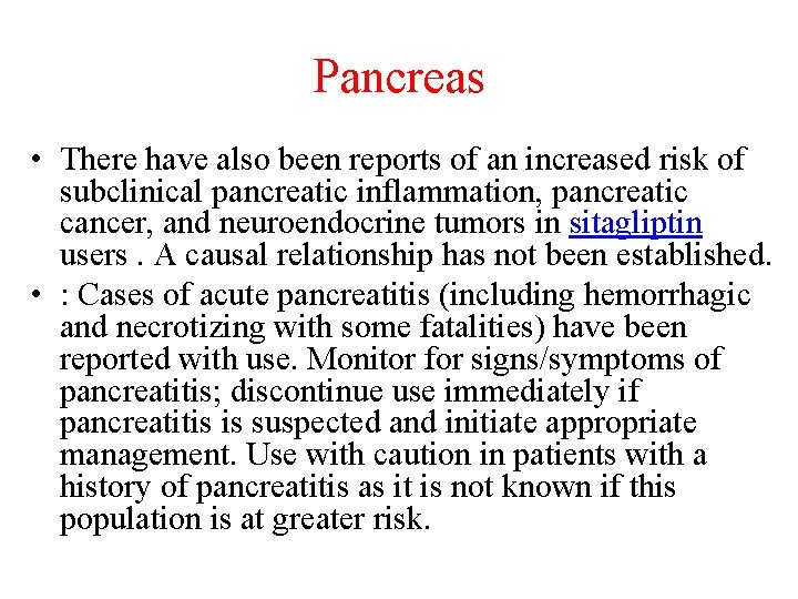 Pancreas • There have also been reports of an increased risk of subclinical pancreatic