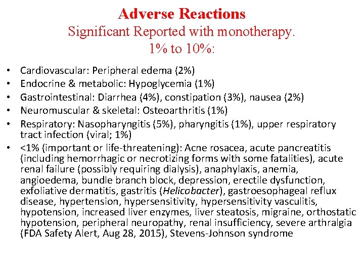 Adverse Reactions Significant Reported with monotherapy. 1% to 10%: Cardiovascular: Peripheral edema (2%) Endocrine