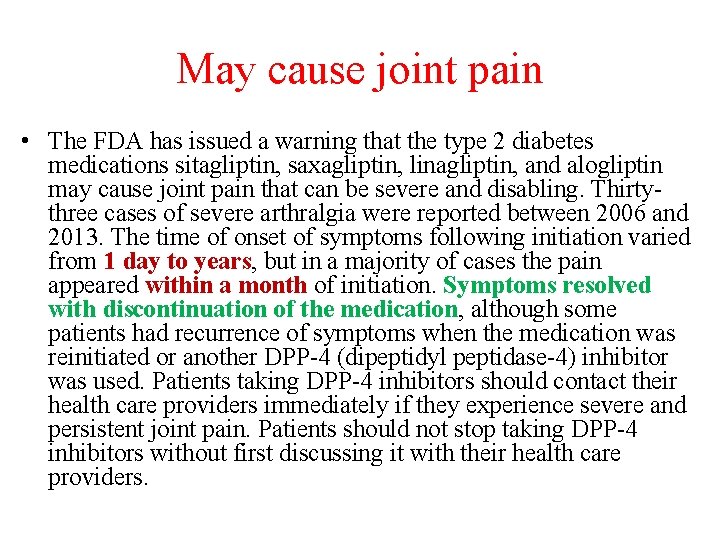 May cause joint pain • The FDA has issued a warning that the type