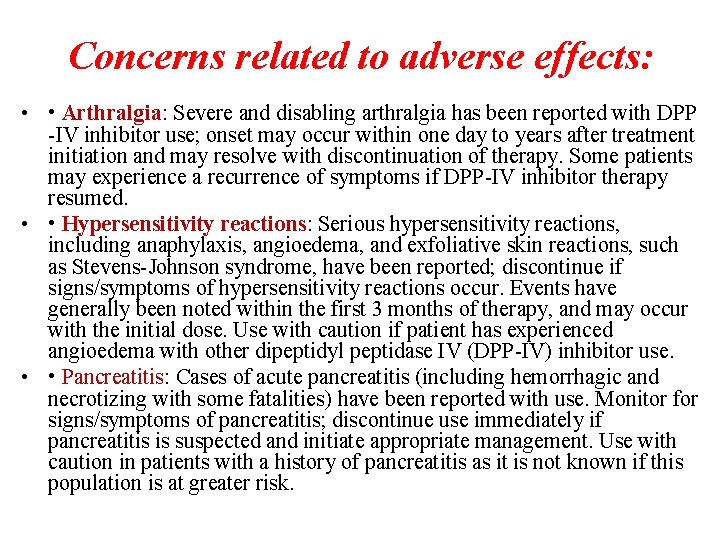 Concerns related to adverse effects: • • Arthralgia: Severe and disabling arthralgia has been