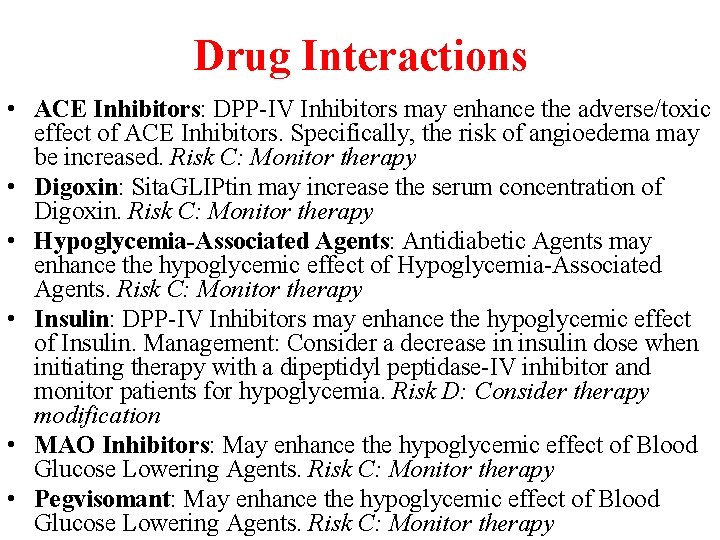 Drug Interactions • ACE Inhibitors: DPP-IV Inhibitors may enhance the adverse/toxic effect of ACE