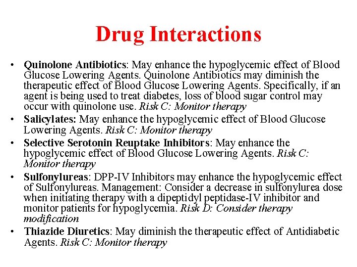 Drug Interactions • Quinolone Antibiotics: May enhance the hypoglycemic effect of Blood Glucose Lowering