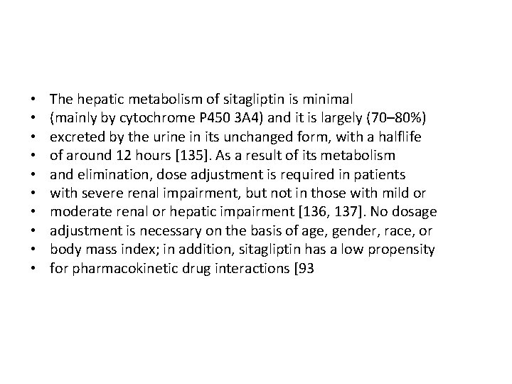  • • • The hepatic metabolism of sitagliptin is minimal (mainly by cytochrome